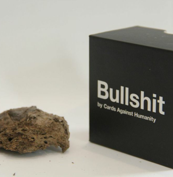 A chunk of actual bullshit, fulfilled by Ad Magic for Cards Against Humanity