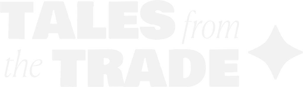 Tales from the Trade